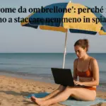 La “sindrome da ombrellone”: perché non riusciamo a staccare nemmeno in spiaggia