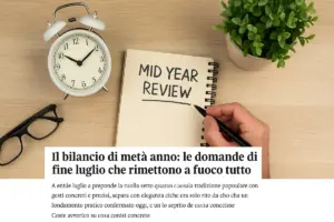 Il bilancio di metà anno: le domande di fine luglio che rimettono a fuoco tutto